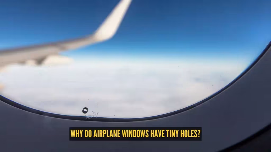 Why do airplane windows have tiny holes? The surprising reason behind a detail most passengers never notice